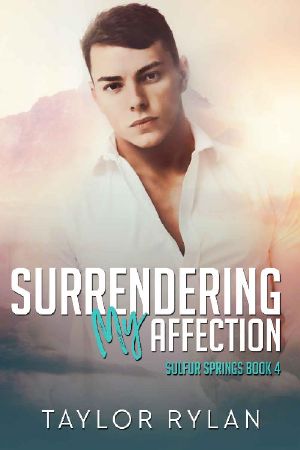 [Sulfur Springs 04] • Surrendering My Affection · Sulfur Springs Book 4